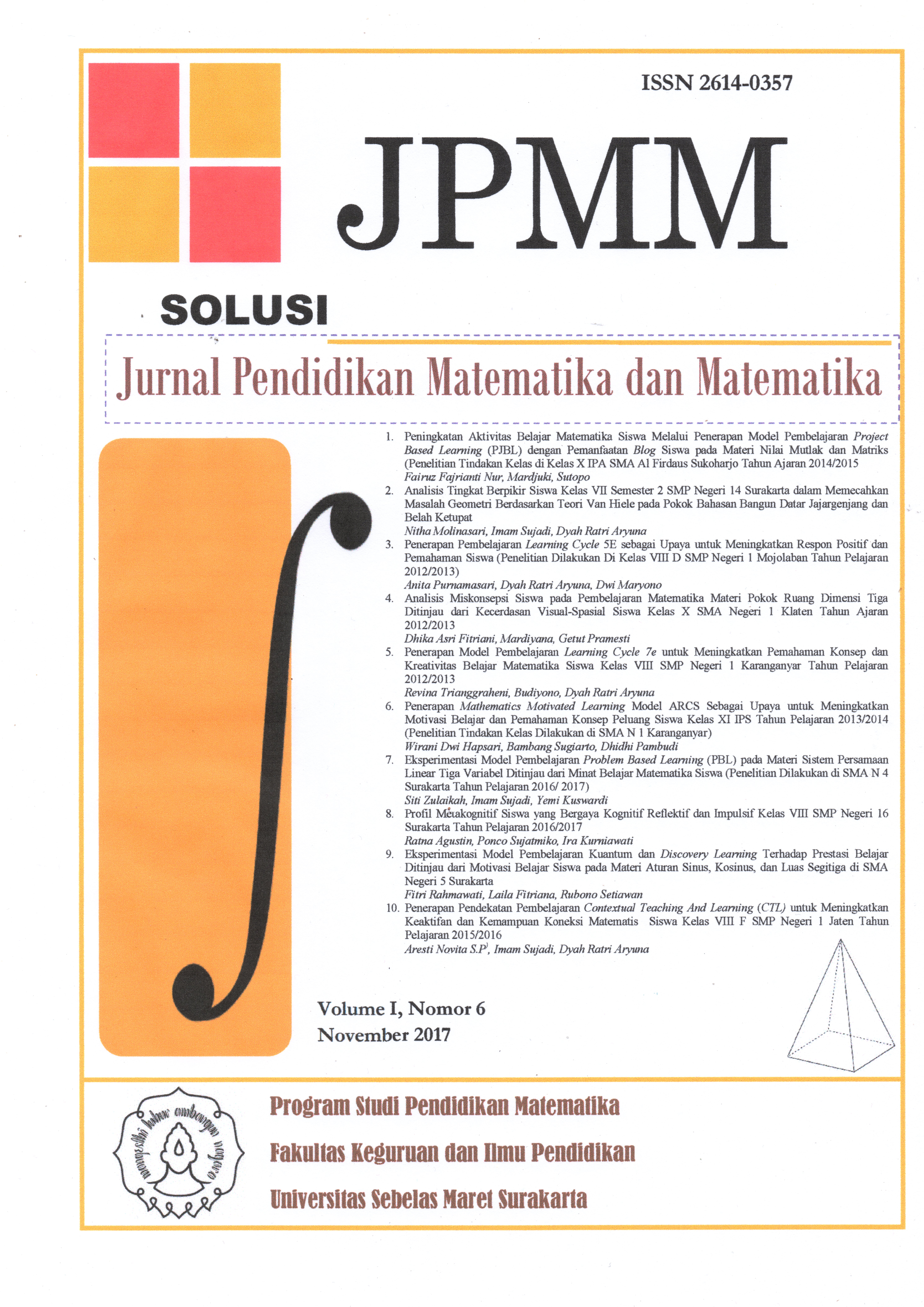 JPMM (Jurnal Pendidikan Matematika dan Matematika) Solusi adalah jurnal yang berisi hasil – hasil penelitian dan pemikiran di bidang pendidikan matematika dan keilmuan matematika (analisis, aljabar, matematika terapan dan statistika). Terbit pertama kali